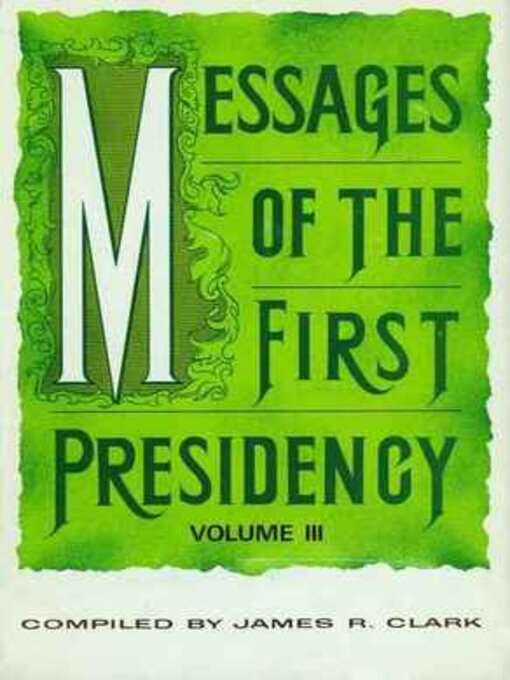 Title details for Messages of the First Presidency, Voume 3 by James R. Clark - Available